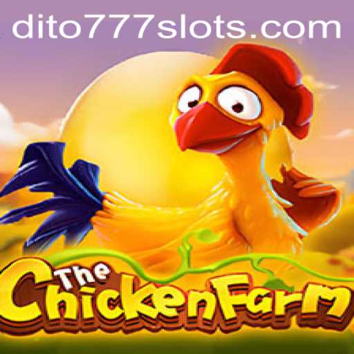 ChickenFarm Game and Dito777.com: A Fresh Take on Online Farming Games